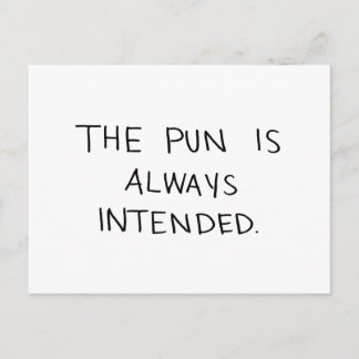 The Pun is Always Intended Postcard