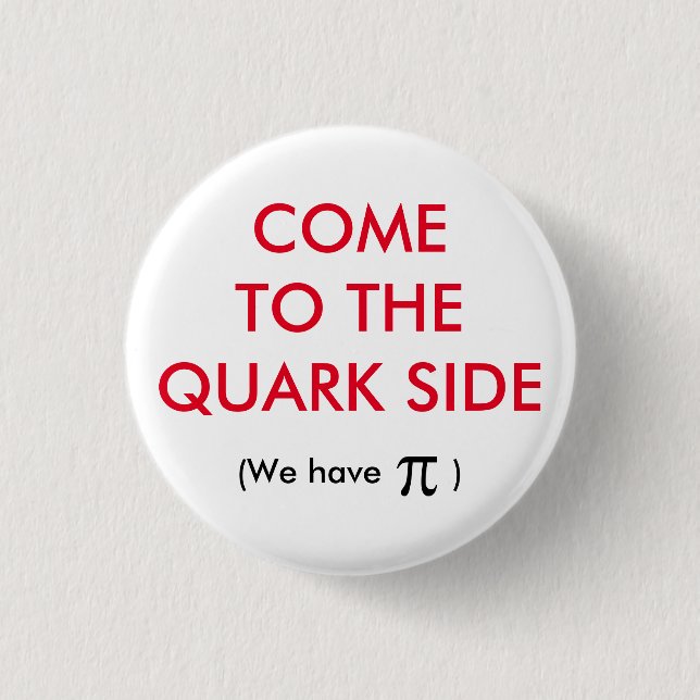 The Quark Side T-Shirt 3 Cm Round Badge (Front)