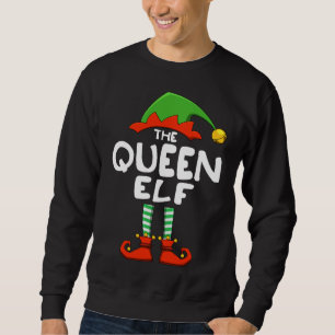 The Queen Elf Funny Matching Family Christmas Sweatshirt