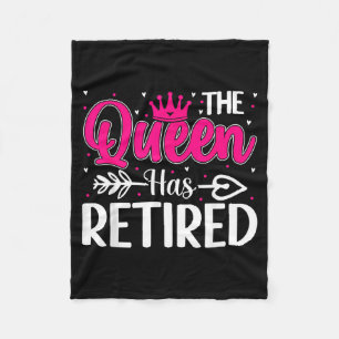 The Queen Has Retired Funny Retired Women Retireme Fleece Blanket