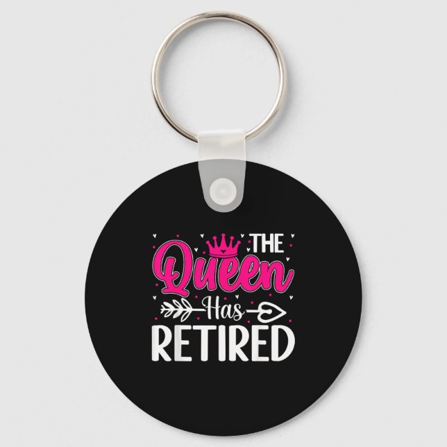 The Queen Has Retired Funny Retired Women Retireme Key Ring (Front)