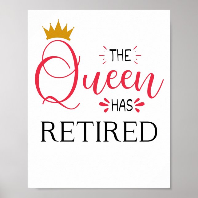 The queen has retired funny women retirement poster (Front)