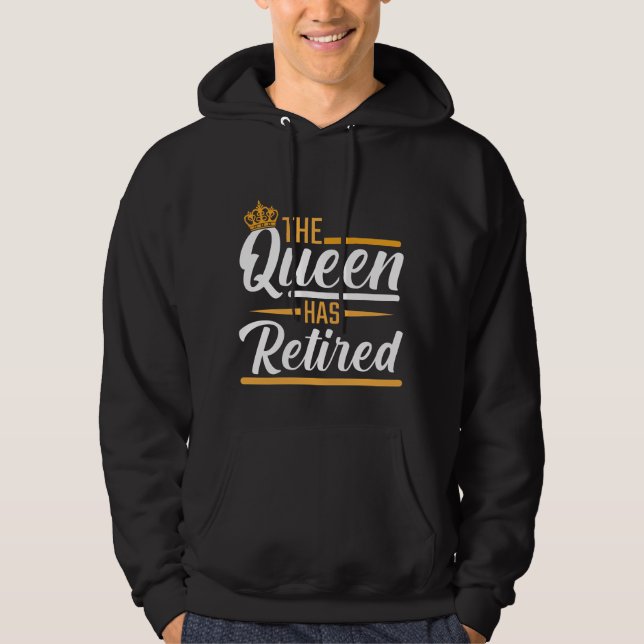 The Queen has Retired Woman Funny Pensioner Hoodie (Front)