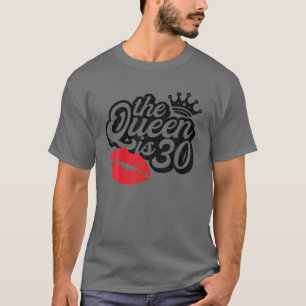 The Queen Is 30 Fabulous 30Th Birthday Gifts Ideas T-Shirt