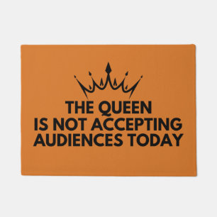The Queen is Not Accepting Audiences Today  Doormat