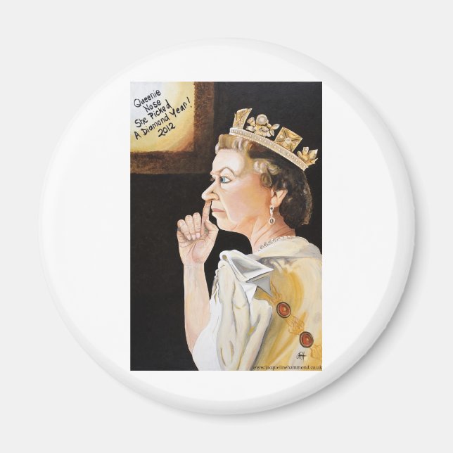 The Queen 'nose' she picked a diamond year. Magnet (Front)