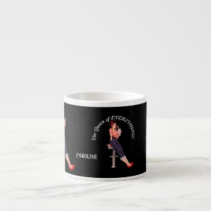 The Queen of Everything! Editable text and name Espresso Cup