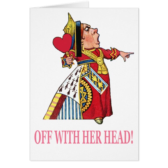The Queen of Hearts Shouts, "Off With Her Head!" (Front)
