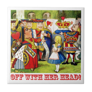The Queen of Hearts Shouts "Off With Her Head!" Tile