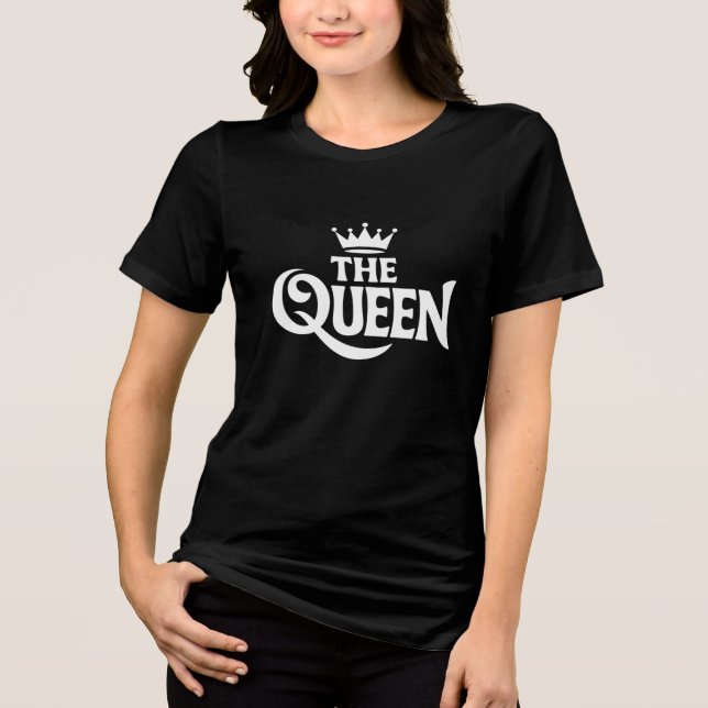 The Queen Text Typography Design Tri-Blend Shirt (Front)