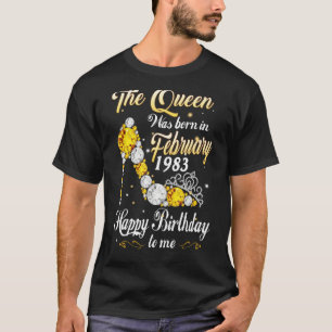 The Queen Was Born In February 1983 40th Birthday  T-Shirt