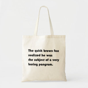 The Quick Brown Fox... Boring Pangram T-Shirt Tote Bag