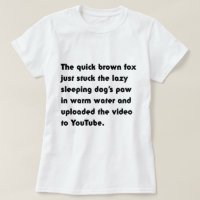 The Quick Brown Fox Just Stuck... Pangram T-Shirt