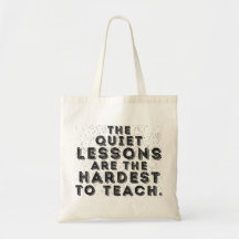 The Quiet Lessons Are the Hardest to Teach 