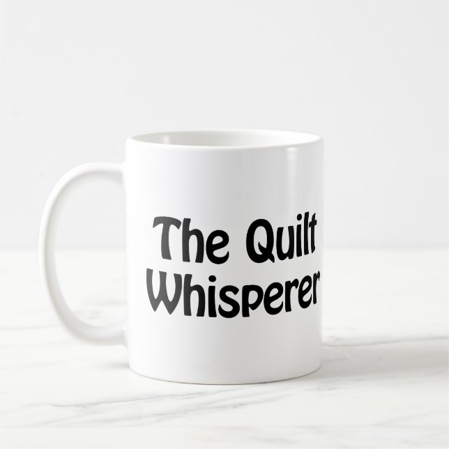 the quilt whisperer coffee mug (Left)