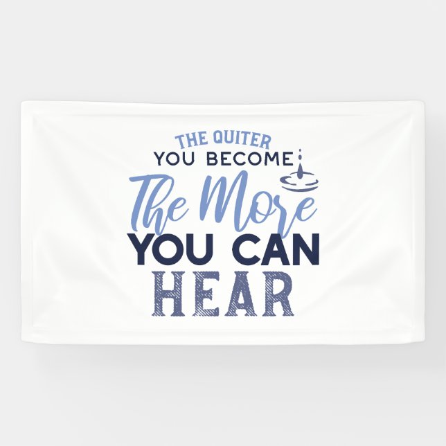 The Quiter You Become The More You Can Hear Quote Banner (Horizontal)