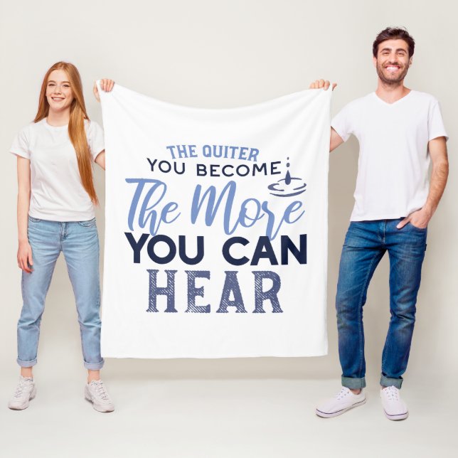 The Quiter You Become The More You Can Hear Quote Fleece Blanket (In Situ)