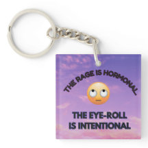 The Rage Is Hormonal. The Eye-Roll Is Intentional