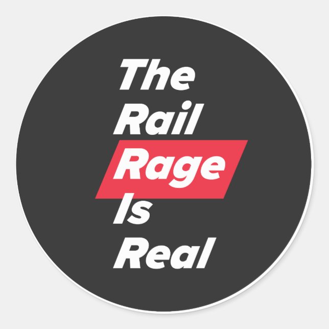 The Rail Rage Is Real - sticker (Front)