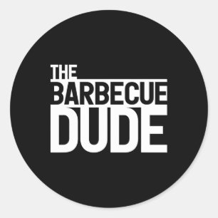 The Rbecue Dude Bbq Grill And Smoker Rbecue Chef 1 Classic Round Sticker