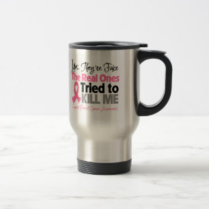 The Real Ones Tried to Kill Me - Breast Cancer Travel Mug