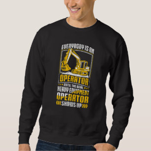 The Real Operator  Construction Workers & Construc Sweatshirt