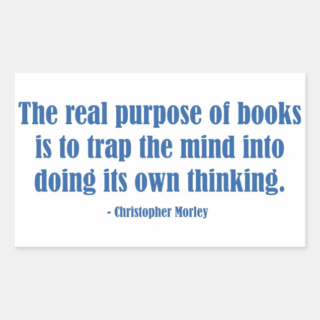 The Real Purpose of Books Rectangular Sticker (Front)