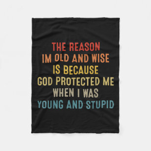 The Reason I'm Old And Wise Is Because God Pro Fleece Blanket