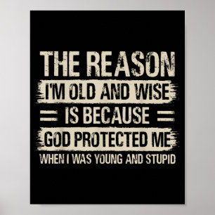 The Reason I'm Old And Wise Insrational Christian  Poster