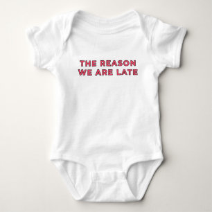 The Reason We Are Late - Pink Baby Bodysuit