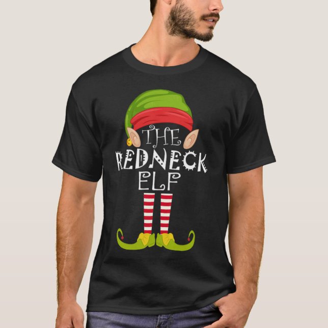 The Redneck Elf Family Matching Group Christmas ex T-Shirt (Front)