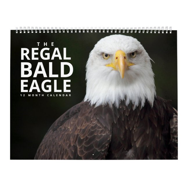 The Regal Bald Eagle Calendar (Cover)