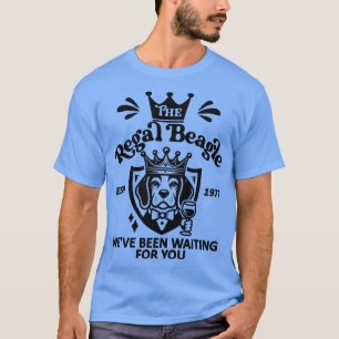 The Regal Beagle Weve Been Waiting For you ESTD 19 T-Shirt