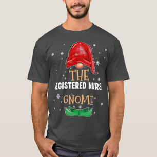 The registered nurse Gnome Family Matching Christm T-Shirt