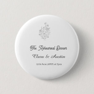 The. Rehearsal dinner floral one day before name 6 Cm Round Badge
