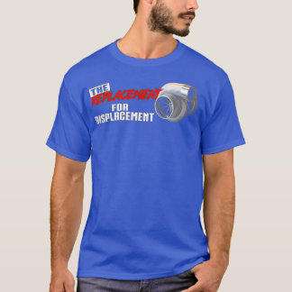 The replacement for displacement T-Shirt