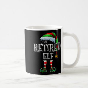 The Retired Elf Shirt Matching Family Retired Chri Coffee Mug