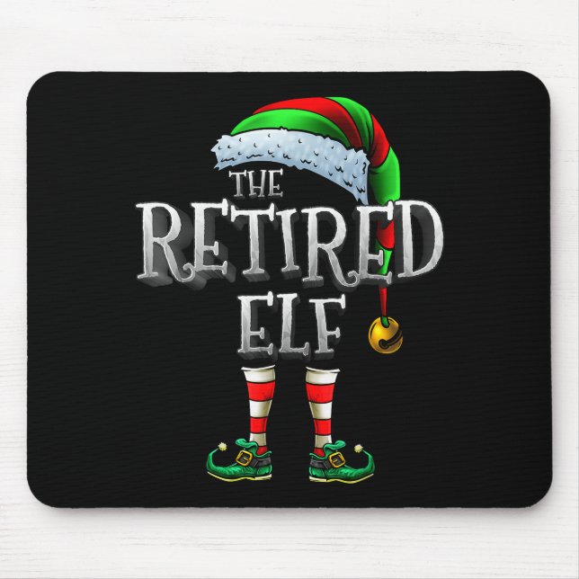 The Retired Elf Shirt Matching Family Retired Chri Mouse Pad (Front)