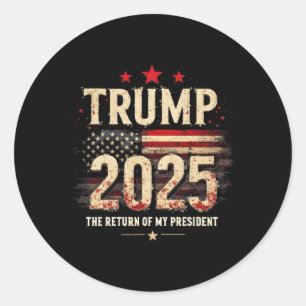 The Return Of My President Trump 2025  Classic Round Sticker