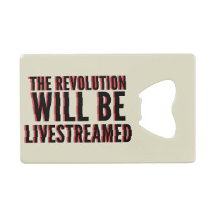 The Revolution Will Be Livestreamed