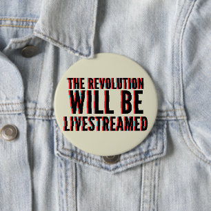 The Revolution Will Be Livestreamed 10 Cm Round Badge