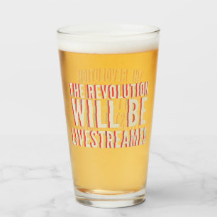 The Revolution Will Be Livestreamed Glass