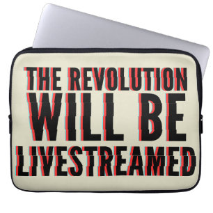 The Revolution Will Be Livestreamed Laptop Sleeve