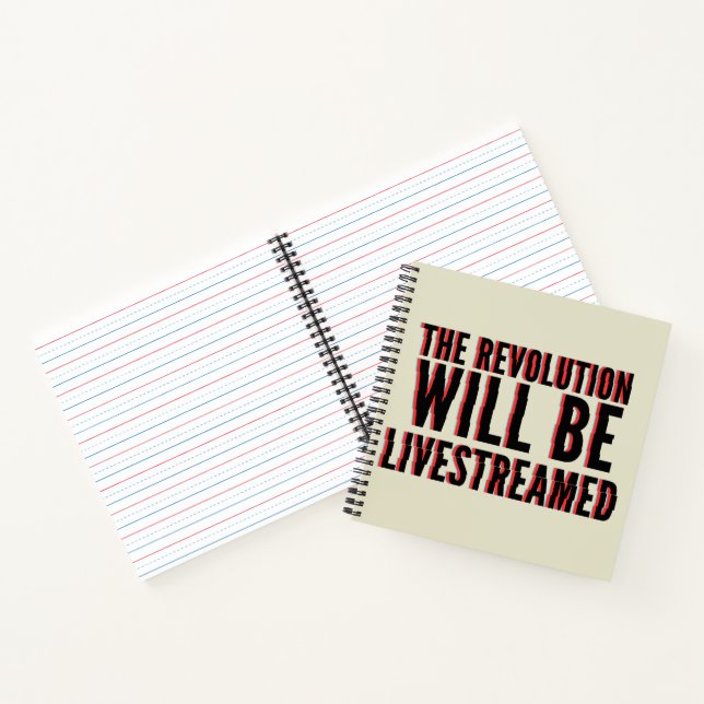 The Revolution Will Be Livestreamed Notebook (Inside)
