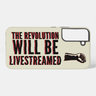 The Revolution Will Be Livestreamed Samsung Galaxy Case