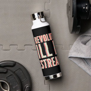 The Revolution Will Be Livestreamed Water Bottle