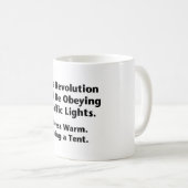The Revolution Will Be Obeying Traffic Lights. Coffee Mug (Front Right)