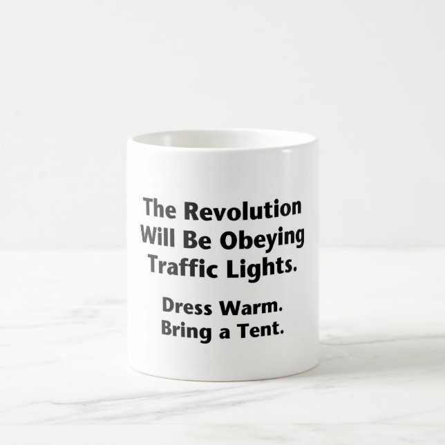 The Revolution Will Be Obeying Traffic Lights. Coffee Mug (Center)
