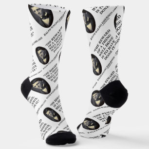 The Reward Of A Thing Well Done Is To Have Done It Socks