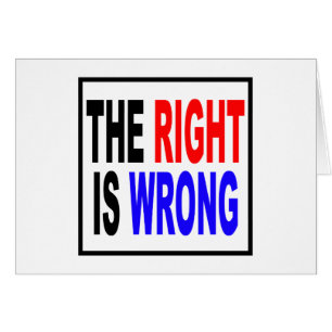 The Right Is Wrong